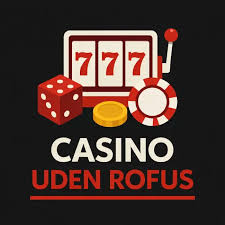 De Bedste Casinoer Uden ROFUS Spil Uden Grænser De Bedste Casinoer Uden ROFUS Spil Uden Grænser