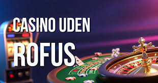Bedste Casino Uden Om Rufus Din Guide til Online Spil Bedste Casino Uden Om Rufus Din Guide til Online Spil